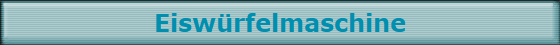Eisw�rfelmaschine